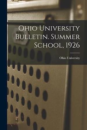 Ohio University Bulletin. Summer School, 1926