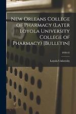 New Orleans College of Pharmacy (Later Loyola University College of Pharmacy) [Bulletin]; 1940-41