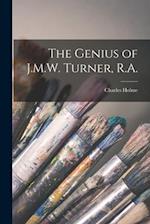 The Genius of J.M.W. Turner, R.A. 