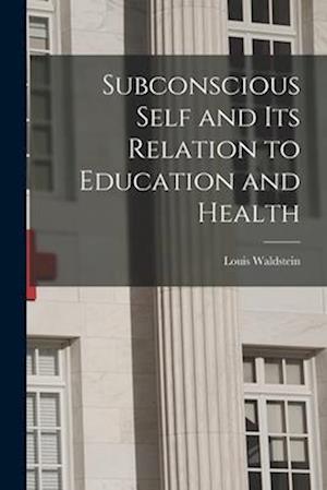 Subconscious Self and Its Relation to Education and Health