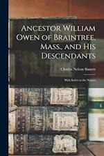 Ancestor William Owen of Braintree, Mass., and His Descendants