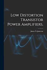 Low Distortion Transistor Power Amplifiers.