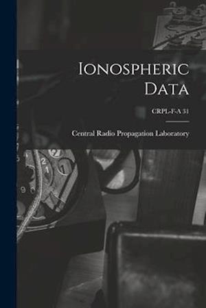Ionospheric Data; CRPL-F-A 31
