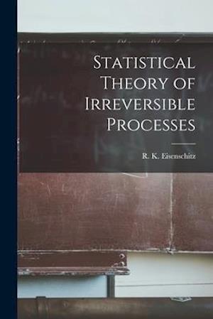 Statistical Theory of Irreversible Processes