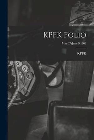 KPFK Folio; May 27-June 9 1963