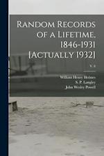 Random Records of a Lifetime, 1846-1931 [actually 1932]; v. 8 