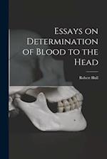 Essays on Determination of Blood to the Head 