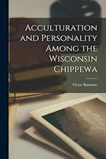 Acculturation and Personality Among the Wisconsin Chippewa