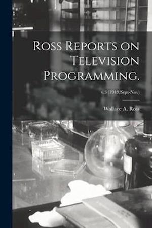 Ross Reports on Television Programming.; v.3 (1949