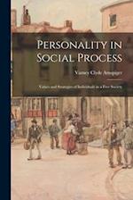 Personality in Social Process; Values and Strategies of Individuals in a Free Society