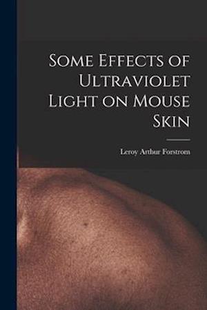 Some Effects of Ultraviolet Light on Mouse Skin