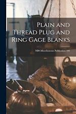 Plain and Thread Plug and Ring Gage Blanks; NBS Miscellaneous Publication 100