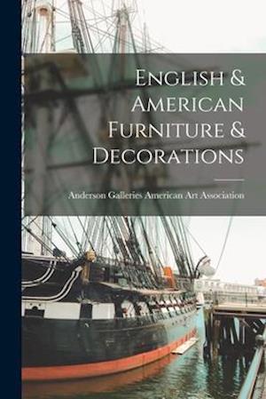 English & American Furniture & Decorations
