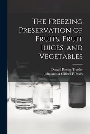 The Freezing Preservation of Fruits, Fruit Juices, and Vegetables