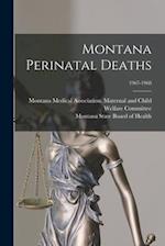 Montana Perinatal Deaths; 1967-1968