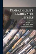 Præraphaelite Diaries and Letters 