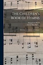 The Children's Book of Hymns : With Illustrations by Cicely M. Barker 