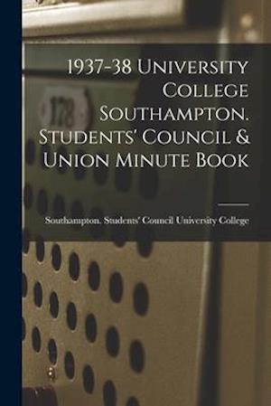 1937-38 University College Southampton. Students' Council & Union Minute Book