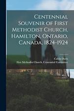 Centennial Souvenir of First Methodist Church, Hamilton, Ontario, Canada, 1824-1924 