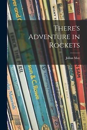 There's Adventure in Rockets
