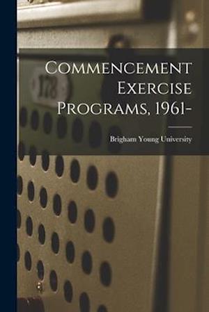 Commencement Exercise Programs, 1961-