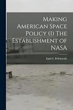 Making American Space Policy (1) The Establishment of NASA