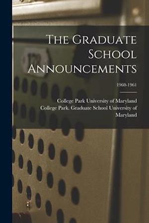 The Graduate School Announcements; 1960-1961