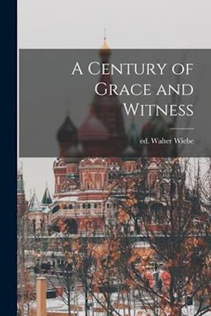 A Century of Grace and Witness