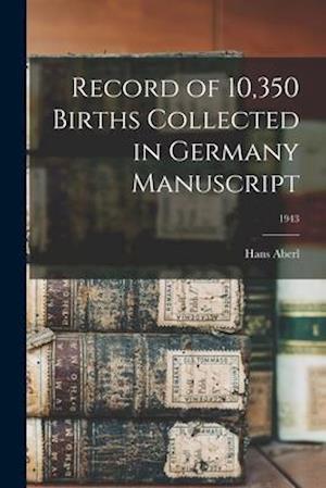 Record of 10,350 Births Collected in Germany Manuscript; 1943