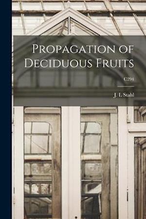 Propagation of Deciduous Fruits; C294