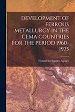 Development of Ferrous Metallurgy in the Cema Countries for the Period 1960-1975