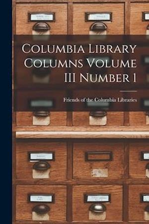 Columbia Library Columns Volume III Number 1