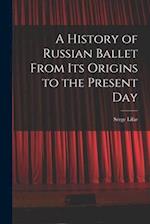 A History of Russian Ballet From Its Origins to the Present Day