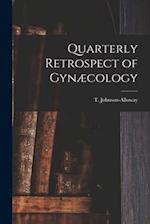 Quarterly Retrospect of Gynæcology [microform] 