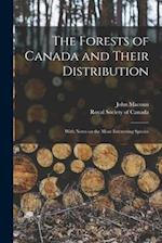 The Forests of Canada and Their Distribution [microform] : With Notes on the More Interesting Species 
