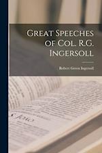 Great Speeches of Col. R.G. Ingersoll