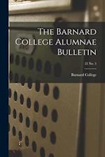 The Barnard College Alumnae Bulletin; 22 No. 3