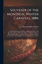 Souvenir of the Montreal Winter Carnival, 1884 [microform] : Containing Illustrations of Winter and Summer Sports, With Descriptive Matter : Also a Fi