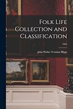 Folk Life Collection and Classification; 1963