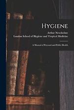 Hygiene : a Manual of Personal and Public Health 