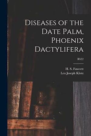 Diseases of the Date Palm, Phoenix Dactylifera; B522