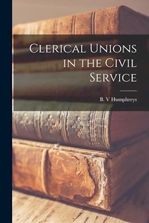 Clerical Unions in the Civil Service