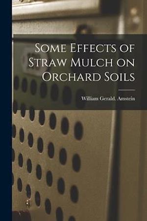 Some Effects of Straw Mulch on Orchard Soils