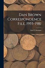 Dan Brown Correspondence File, 1955-1981