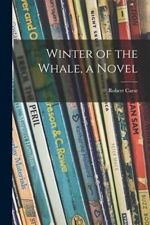 Winter of the Whale, a Novel