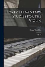 Forty Elementary Studies for the Violin : Op. 54; op.54 