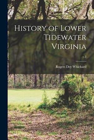 History of Lower Tidewater Virginia; v.2