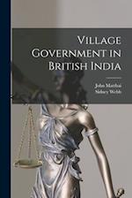 Village Government in British India 