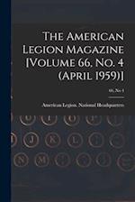 The American Legion Magazine [Volume 66, No. 4 (April 1959)]; 66, no 4