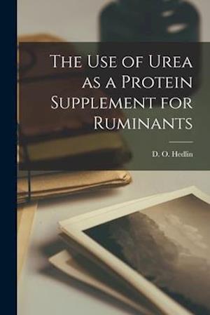 The Use of Urea as a Protein Supplement for Ruminants